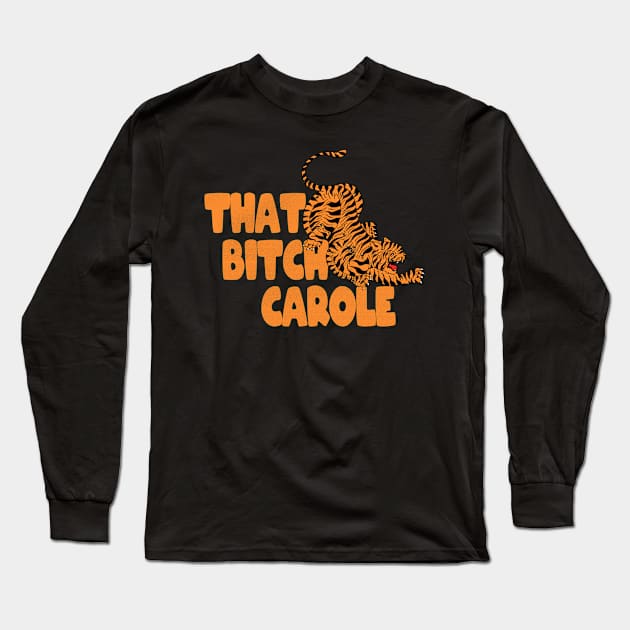 That Bitch Carole Long Sleeve T-Shirt by Theretrotee